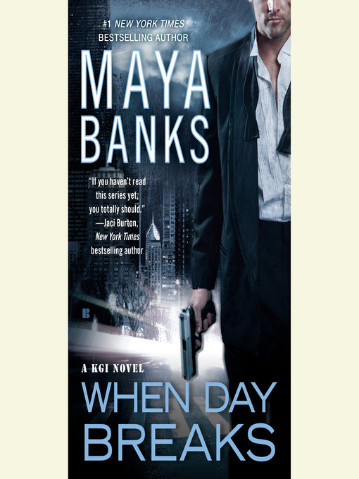 Title details for When Day Breaks by Maya Banks - Available